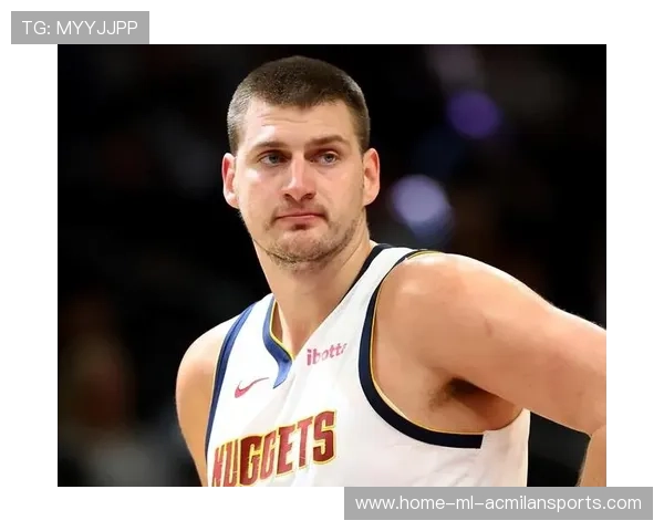 约基奇若再创纪录联盟惊：NBA未来的全能天王